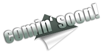 comin‘ soon!
