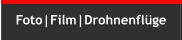 Foto|Film|Drohnenflüge