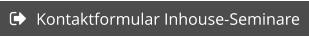 Kontaktformular Inhouse-Seminare