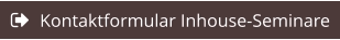 Kontaktformular Inhouse-Seminare